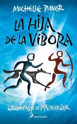 CRÓNICAS DE LA PREHISTORIA-7.LA HIJA DE LA VÍBORA | 9788418797378 | PAVER,MICHELLE | Libreria Geli - Librería Online de Girona - Comprar libros en catalán y castellano