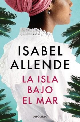 LA ISLA BAJO EL MAR | 9788466360746 | ALLENDE,ISABEL | Llibreria Geli - Llibreria Online de Girona - Comprar llibres en català i castellà