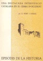 UNA DESTACADA INTERVENCIÓ CATALANA EN EL CISMA D'OCCIDENT | 9788423205349 | FORT I COGUL,EUFEMIÀ | Libreria Geli - Librería Online de Girona - Comprar libros en catalán y castellano