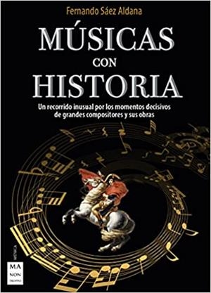 MÚSICAS CON HISTORIA | 9788418703331 | SÁEZ ALDANA,FERNANDO | Llibreria Geli - Llibreria Online de Girona - Comprar llibres en català i castellà