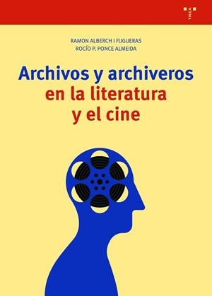 ARCHIVOS Y ARCHIVEROS EN LA LITERATURA Y EL CINE | 9788418105517 | ALBERCH I FUGUERAS,RAMÓN/PONCE ALMEIDA,ROCÍO P. | Llibreria Geli - Llibreria Online de Girona - Comprar llibres en català i castellà