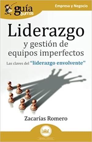 LIDERAZGO Y GESTIÓN DE EQUIPOS IMPERFECTOS(GUIABURROS) | 9788419129291 | ROMERO, ZACARÍAS | Llibreria Geli - Llibreria Online de Girona - Comprar llibres en català i castellà