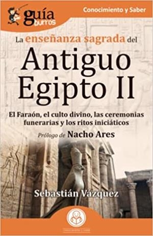 LA ENSEÑANZA SAGRADA DEL ANTIGUO EGIPTO II(GUÍABURROS) | 9788419129253 | VÁZQUEZ, SEBASTIÁN | Llibreria Geli - Llibreria Online de Girona - Comprar llibres en català i castellà