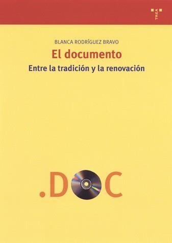 EL DOCUMENTO.ENTRE LA TRADICIÓN Y LA RENOVACIÓN | 9788497040525 | RODRÍGUEZ BRAVO,BLANCA | Libreria Geli - Librería Online de Girona - Comprar libros en catalán y castellano