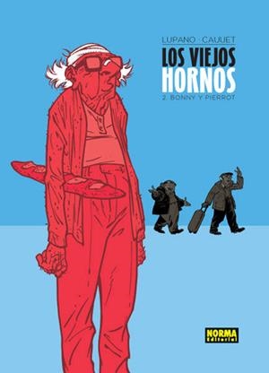 LOS VIEJOS HORNOS-2.BONNY Y PIERROT | 9788467923773 | LUPANO,WILFRID/CAUUET,PAUL | Libreria Geli - Librería Online de Girona - Comprar libros en catalán y castellano