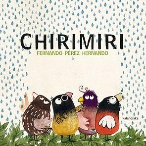CHIRIMIRI | 9788413431338 | PÉREZ HERNANDO, FERNANDO | Libreria Geli - Librería Online de Girona - Comprar libros en catalán y castellano