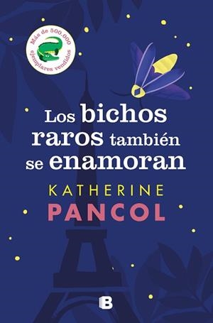 LOS BICHOS RAROS TAMBIÉN SE ENAMORAN | 9788466671453 | PANCOL,KATHERINE | Libreria Geli - Librería Online de Girona - Comprar libros en catalán y castellano