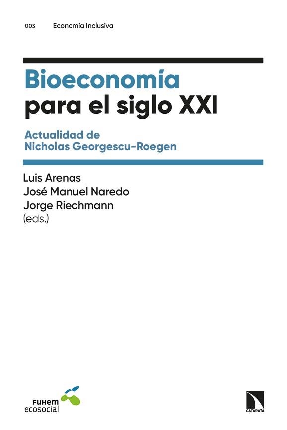 BIOECONOMÍA PARA EL SIGLO XXI | 9788413525006 | ARENAS, LUIS/MANUEL NAREDO, JOSÉ/RIECHMANN, JORGE | Llibreria Geli - Llibreria Online de Girona - Comprar llibres en català i castellà