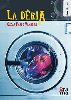 LA DÈRIA | 9788412461336 | PARDO VILARDELL,ÒSCAR | Libreria Geli - Librería Online de Girona - Comprar libros en catalán y castellano