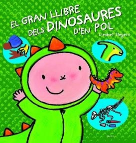 EL GRAN LLIBRE DELS DINOSAURES D'EN POL | 9788447944866 | SLEGERS, LIESBET | Libreria Geli - Librería Online de Girona - Comprar libros en catalán y castellano