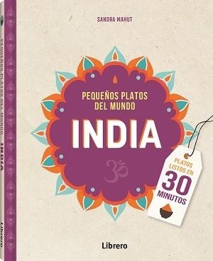 INDIA.PEQUEÑOS PLATOS DEL MUNDO | 9789463598330 | MAHUT,SANDRA | Llibreria Geli - Llibreria Online de Girona - Comprar llibres en català i castellà