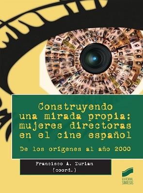 CONSTRUYENDO UNA MIRADA PROPIA.MUJERES DIRECTORAS EN EL CINE ESPAÑOL | 9788490771068 | Libreria Geli - Librería Online de Girona - Comprar libros en catalán y castellano