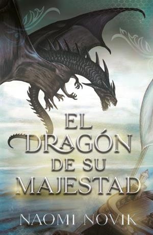 EL DRAGÓN DE SU MAJESTAD(SAGA TEMERARIO-1) | 9788416517893 | NOVIK, NAOMI | Llibreria Geli - Llibreria Online de Girona - Comprar llibres en català i castellà