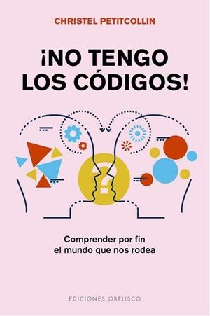 NO TENGO LOS CÓDIGOS! | 9788491118930 | PETITCOLLIN, CHRISTEL | Libreria Geli - Librería Online de Girona - Comprar libros en catalán y castellano