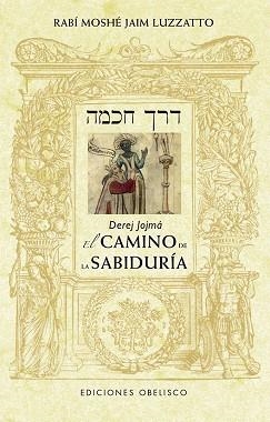 DEREJ JOJMÁ.EL CAMINO DE LA SABIDURÍA  | 9788491118886 | LUZZATTO, RABÍ MOSHÉ JAIM | Libreria Geli - Librería Online de Girona - Comprar libros en catalán y castellano
