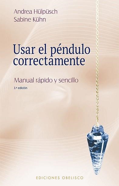 USAR EL PÉNDULO CORRECTAMENTE   | 9788491118893 | KÜHN, SABINE/HÜLPÜSCH, ANDREA | Libreria Geli - Librería Online de Girona - Comprar libros en catalán y castellano