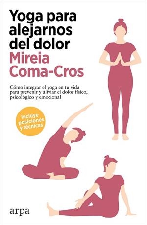 YOGA PARA ALEJARNOS DEL DOLOR | 9788418741340 | COMA-CROS, MIREIA | Llibreria Geli - Llibreria Online de Girona - Comprar llibres en català i castellà