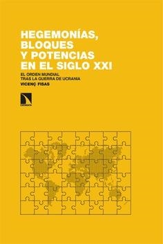 HEGEMONÍAS,BLOQUES Y POTENCIAS EN EL SIGLO XXI | 9788413524771 | FISAS, VICENÇ | Libreria Geli - Librería Online de Girona - Comprar libros en catalán y castellano