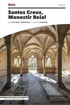 SANTES CREUS,MONESTIR REIAL(GUIA) | 9788484789451 | PUIG CASTELLANO, JORDI/IBARZ, JOAN/ROMEU, JUDIT | Libreria Geli - Librería Online de Girona - Comprar libros en catalán y castellano