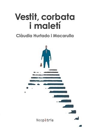 VESTIT,CORBATA I MALETÍ | 9788418598661 | HURTADO I MACARULLA, CLÀUDIA | Libreria Geli - Librería Online de Girona - Comprar libros en catalán y castellano