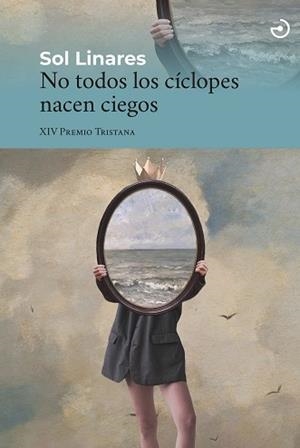 NO TODOS LOS CÍCLOPES NACEN CIEGOS | 9788415740810 | LINARES, SOL | Libreria Geli - Librería Online de Girona - Comprar libros en catalán y castellano
