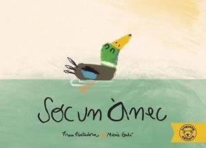 SÓC UN ÀNEC | 9788418687273 | PINTADERA,FRAN | Libreria Geli - Librería Online de Girona - Comprar libros en catalán y castellano