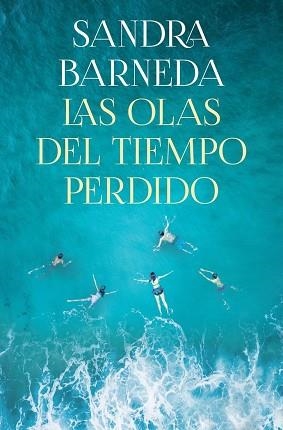 LAS OLAS DEL TIEMPO PERDIDO | 9788408261919 | BARNEDA,SANDRA | Libreria Geli - Librería Online de Girona - Comprar libros en catalán y castellano