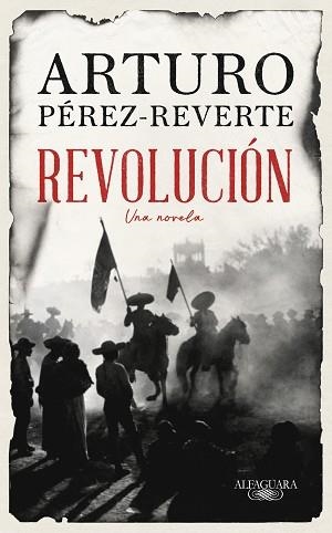 REVOLUCIÓN.UNA NOVELA | 9788420461465 | PÉREZ-REVERTE, ARTURO | Llibreria Geli - Llibreria Online de Girona - Comprar llibres en català i castellà