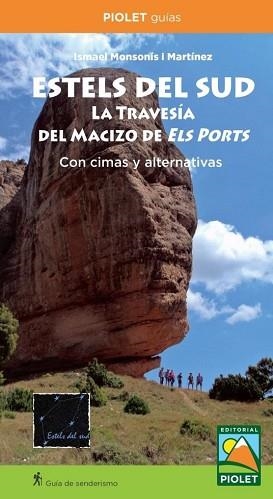 ESTELS DEL SUD.LA TRAVESIA DEL MACIZO DE ELS PORTS  | 9788412392685 | MONSONÍS MARTÍNEZ,ISMAEL | Llibreria Geli - Llibreria Online de Girona - Comprar llibres en català i castellà