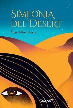 SIMFONIA DEL DESERT | 9788491364184 | MIRET SERRA, ÀNGEL | Llibreria Geli - Llibreria Online de Girona - Comprar llibres en català i castellà