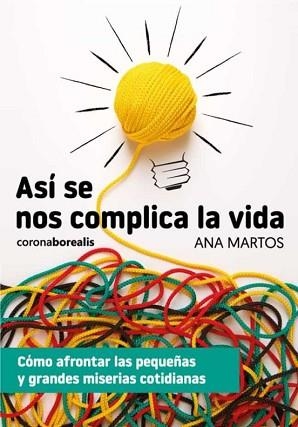 ASI SE NOS COMPLICA LA VIDA | 9788412540413 | MARTOS, ANA | Libreria Geli - Librería Online de Girona - Comprar libros en catalán y castellano