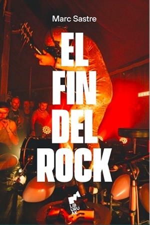 EL FIN DEL ROCK | 9788419234025 | SASTRE,MARC | Libreria Geli - Librería Online de Girona - Comprar libros en catalán y castellano