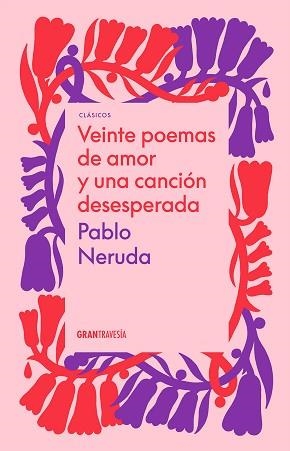 VEINTE POEMAS DE AMOR Y UNA CANCIÓN DESESPERADA | 9786075575605 | NERUDA,PABLO | Libreria Geli - Librería Online de Girona - Comprar libros en catalán y castellano