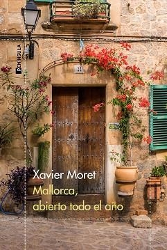 MALLORCA,ABIERTO TODO EL AÑO | 9788411000833 | MORET,XAVIER | Libreria Geli - Librería Online de Girona - Comprar libros en catalán y castellano