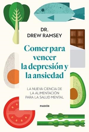 COMER PARA VENCER LA DEPRESIÓN Y LA ANSIEDAD | 9788449339486 | DR. DREW RAMSEY | Libreria Geli - Librería Online de Girona - Comprar libros en catalán y castellano