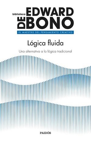 LÓGICA FLUIDA | 9788449339509 | BONO, EDWARD DE | Libreria Geli - Librería Online de Girona - Comprar libros en catalán y castellano
