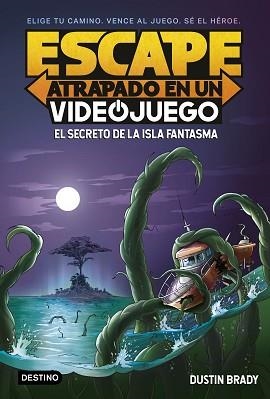 ESCAPE.ATRAPADO EN UN VIDEOJUEGO-1.EL SECRETO DE LA ISLA FANTASMA | 9788408253976 | BRADY, DUSTIN | Libreria Geli - Librería Online de Girona - Comprar libros en catalán y castellano