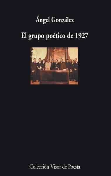 EL GRUPO POETICO DEL 1927 | 9788475225760 | GONZALEZ, ANGEL | Libreria Geli - Librería Online de Girona - Comprar libros en catalán y castellano