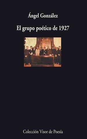 EL GRUPO POETICO DEL 1927 | 9788475225760 | GONZALEZ, ANGEL | Libreria Geli - Librería Online de Girona - Comprar libros en catalán y castellano