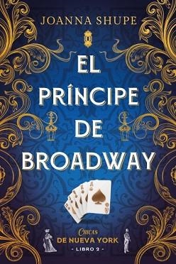 EL PRÍNCIPE DE BROADWAY(SEÑORITAS DE NUEVA YORK-2) | 9788417421694 | SHUPE,JOANNA | Libreria Geli - Librería Online de Girona - Comprar libros en catalán y castellano