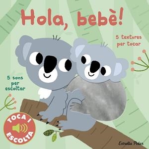 HOLA,BEBÈ! TOCA I ESCOLTA | 9788413891002 | BILLET, MARION | Llibreria Geli - Llibreria Online de Girona - Comprar llibres en català i castellà