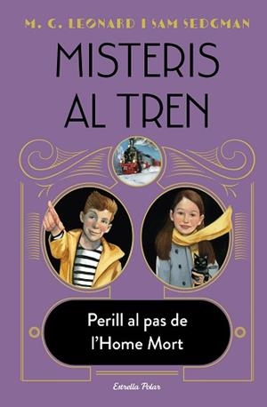 MISTERIS AL TREN-4.PERILL AL PAS DE L'HOME MORT | 9788413893488 | LEONARD,M.G./SEDGMAN, SAM | Libreria Geli - Librería Online de Girona - Comprar libros en catalán y castellano