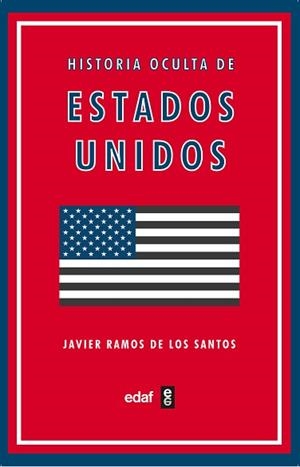 HISTORIA OCULTA DE ESTADOS UNIDOS | 9788441441613 | RAMOS DE LOS SANTOS, JAVIER | Libreria Geli - Librería Online de Girona - Comprar libros en catalán y castellano