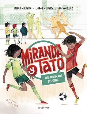 MIRANDA Y TATO-6.THE ULTIMATE SEGUNDO | 9788414036921 | MIRANDA,ITZIAR/MIRANDA,JORGE/RUBIO, NACHO | Libreria Geli - Librería Online de Girona - Comprar libros en catalán y castellano