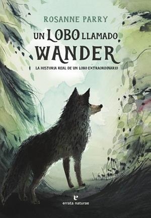 UN LOBO LLAMADO WANDER | 9788419158093 | PARRY, ROSANNE | Libreria Geli - Librería Online de Girona - Comprar libros en catalán y castellano