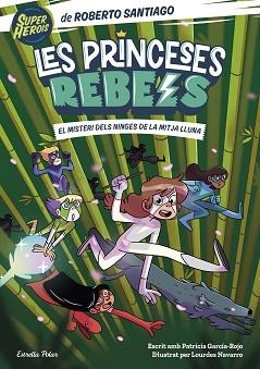 LES PRINCESES REBELS-3.EL MISTERI DELS NINGES DE LA MITJA LLUNA | 9788413893365 | SANTIAGO, ROBERTO | Llibreria Geli - Llibreria Online de Girona - Comprar llibres en català i castellà