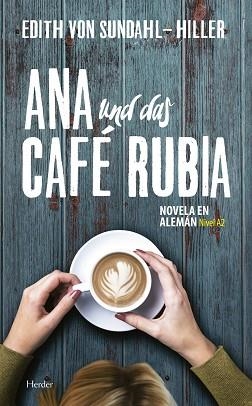 ANA UND DAS CAFÉ RUBIA | 9788425441745 | VON SUNDAHL-HILLER, EDITH | Llibreria Geli - Llibreria Online de Girona - Comprar llibres en català i castellà