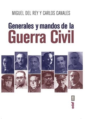 GENERALES Y MANDOS DE LA GUERRA CIVIL | 9788441439214 | CANALES TORRES,CARLOS/DEL REY VICENTE,MIGUEL | Libreria Geli - Librería Online de Girona - Comprar libros en catalán y castellano