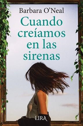 CUANDO CREÍAMOS EN LAS SIRENAS | 9788419235008 | O'NEAL,BARBARA | Llibreria Geli - Llibreria Online de Girona - Comprar llibres en català i castellà