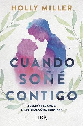 CUANDO SOÑÉ CONTIGO | 9788419235015 | MILLER,HOLLY | Llibreria Geli - Llibreria Online de Girona - Comprar llibres en català i castellà